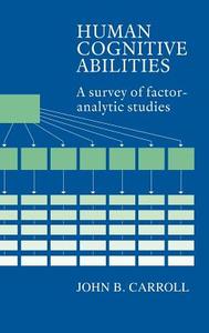 Human Cognitive Abilities di John Bissell Carroll edito da Cambridge University Press