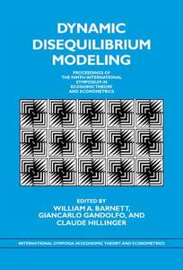 Dynamic Disequilibrium Modeling di International Symposium in Economic Theo edito da Cambridge University Press