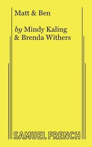 Matt & Ben di Mindy Kaling, Brenda Withers edito da Samuel French, Inc.