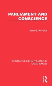 Parliament And Conscience di Peter G. Richards edito da Taylor & Francis Ltd
