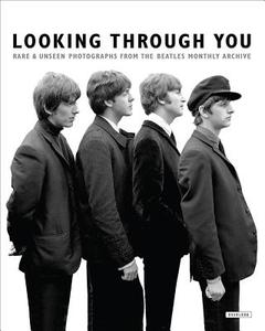 Looking Through You: Rare & Unseen Photographs from the Beatles Book Archive edito da OVERLOOK PR
