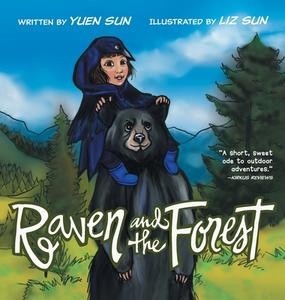 Raven and the Forest di Yuen Sun edito da FriesenPress
