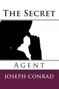 The Secret Agent di Joseph Conrad edito da READACLASSIC COM