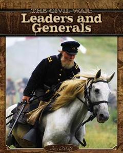 Leaders and Generals di Jim Ollhoff edito da ABDO & Daughters