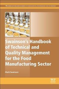 Swainson's Handbook of Technical and Quality Management for the Food Manufacturing Sector di Mark Swainson edito da Elsevier Science & Technology