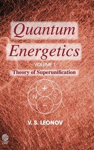 Quantum Energetics, Volume 1 di Vladimir S. Leonov edito da Cambridge International Science Publishing Ltd