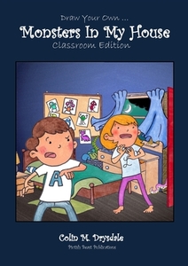Draw Your Own Monsters In My House - Classroom Edition di Colin M. Drysdale edito da HAUS PUB