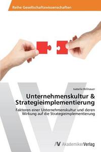 Unternehmenskultur & Strategieimplementierung di Isabella Willnauer edito da AV Akademikerverlag