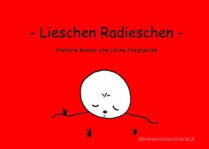 Lieschen Radieschen di Stefanie Brauer, Ulrike Niepraschk edito da Books on Demand
