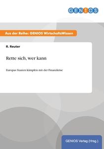 Rette sich, wer kann di R. Reuter edito da GBI-Genios Verlag