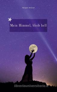 Mein Himmel, bleib hell di Narges Nikzad edito da Books on Demand