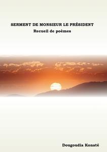 Serment de Monsieur le Président di Dougoudia Konaté edito da Books on Demand