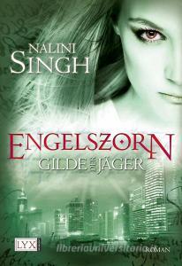 Gilde der Jäger 02. Engelszorn di Nalini Singh edito da LYX