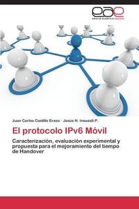 El protocolo IPv6 Móvil di Juan Carlos Castillo Eraso, Jesús H. Insuasti P. edito da EAE