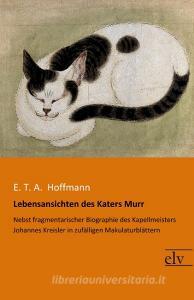 Lebensansichten des Katers Murr di E. T. A. Hoffmann edito da Europäischer Literaturvlg