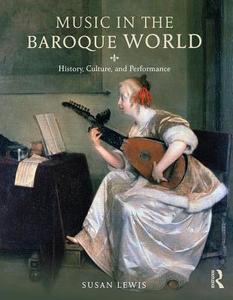 Music in the Baroque World di Susan Lewis Hammond edito da Routledge