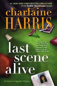 Last Scene Alive di Charlaine Harris edito da Berkley Publishing Group