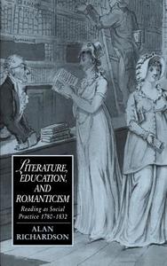 Literature, Education, and Romanticism di Alan Richardson, Richardson Alan edito da Cambridge University Press