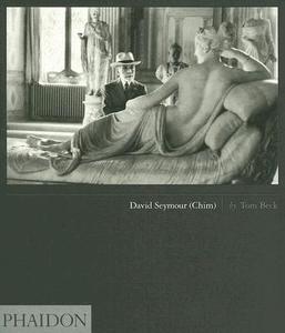 David Seymour (Chim) di Tom Beck edito da Phaidon Press Ltd
