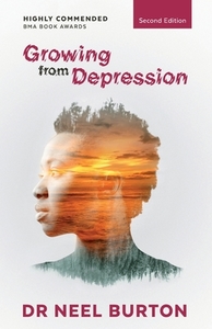 Growing from Depression, second edition di Neel Burton edito da Scion Publishing