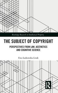 The Subject Of Copyright di Ewa Laskowska-Litak edito da Taylor & Francis Ltd