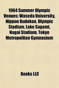 1964 Summer Olympic Venues: Waseda Unive di Books Llc edito da Books LLC, Wiki Series