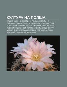 Kultura Na Polsha: Natsionalni Simvoli N di Iztochnik Wikipedia edito da Books LLC, Wiki Series