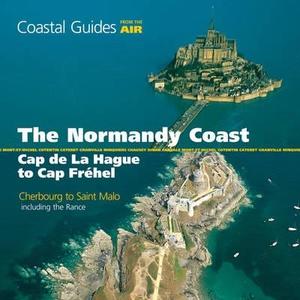 Normandy Coast From The Air di Jean-Louis Guery edito da Bloomsbury Publishing Plc