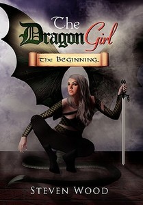 The Dragon Girl di Steven Wood edito da Xlibris