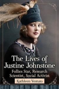 The Lives of Justine Johnstone di Kathleen Vestuto edito da McFarland
