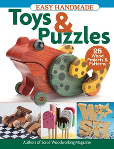 Easy Handmade Toys & Puzzles: 25 Wood Projects & Patterns di Editors of Scroll Saw Woodworking & Crafts edito da FOX CHAPEL PUB CO INC