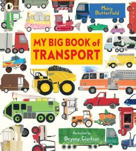 My Big Book Of Transport di Moira Butterfield edito da Walker Books Ltd