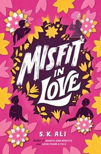 Misfit in Love di S. K. Ali edito da SALAAM READS