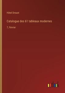 Catalogue des 61 tableaux modernes di Hôtel Drouot edito da Outlook Verlag
