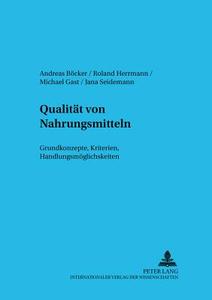Qualität von Nahrungsmitteln di Andreas Böcker, Roland Herrmann, Michael Gast, Jana Seidemann edito da Lang, Peter GmbH