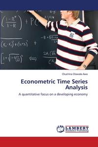 Econometric Time Series Analysis di Olushina Olawale Awe edito da LAP Lambert Academic Publishing