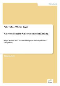 Wertorientierte Unternehmensführung di Peter Hahne, Florian Geyer edito da Diplom.de