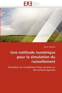 Une méthode numérique pour la simulation du ruissellement di Olivier Delestre edito da Editions universitaires europeennes EUE