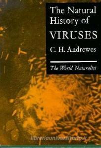 The Natural History of Viruses: The World Naturalist di C. H. Andrewes, Christopher Andrewes edito da W W NORTON & CO