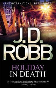 Holiday In Death di J. D. Robb edito da Little, Brown Book Group