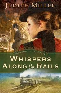 Whispers Along the Rails di Judith Miller edito da BAKER PUB GROUP