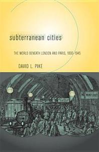 Subterranean Cities di David L. Pike edito da CORNELL UNIV PR