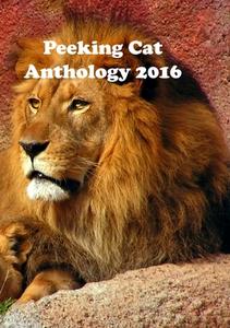 Peeking Cat Anthology 2016 di Sam Rose edito da Lulu.com