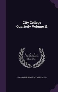 City College Quarterly Volume 11 edito da Palala Press