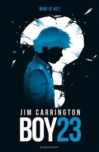 Boy 23 di Jim Carrington edito da Bloomsbury Publishing PLC