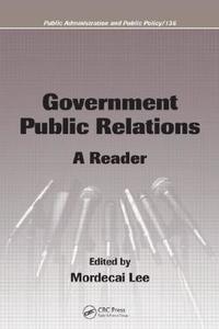 Government Public Relations di Mordecai (University of Wisconsin Lee edito da Taylor & Francis Ltd