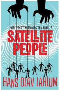 Satellite People di Hans Olav Lahlum edito da Pan Macmillan