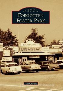 Forgotten Foster Park di Gwen Alferes edito da ARCADIA PUB (SC)