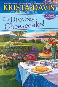 The Diva Says Cheesecake!: A Delicious Culinary Cozy Mystery with Recipes di Krista Davis edito da KENSINGTON COZIES