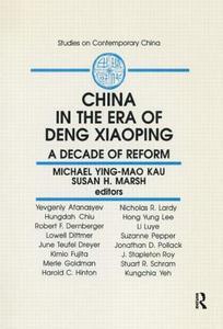 China in the Era of Deng Xiaoping: A Decade of Reform di M. Y. M. Kau, Susan H. Marsh, Michael Ying-Mao Kau edito da Taylor & Francis Inc